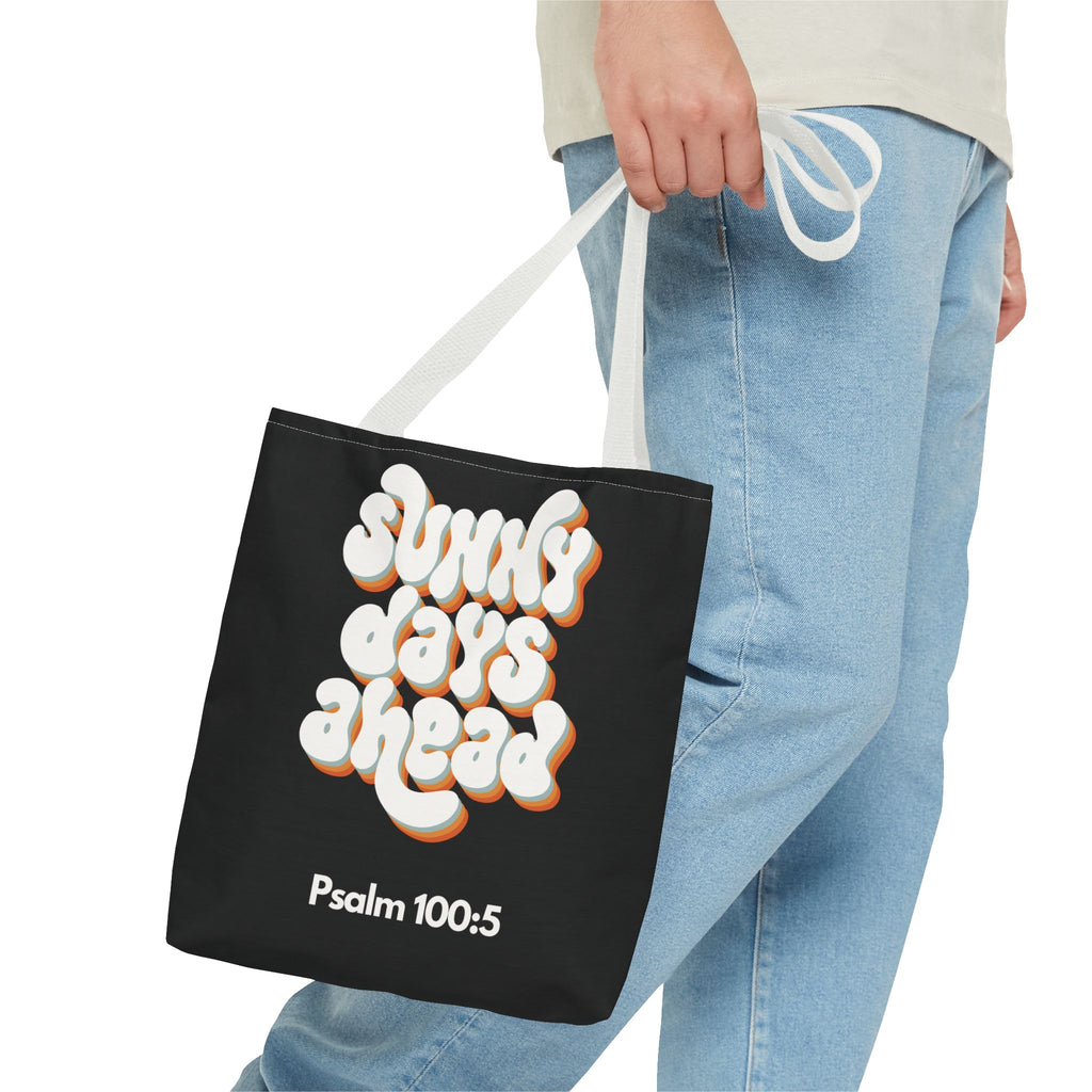 Sunny Days Ahead Tote Bag | Inspirational Tote for Everyday Use, Gift for Friends, Bible Verse Bag, Stylish Black Tote, Psalm 100:5