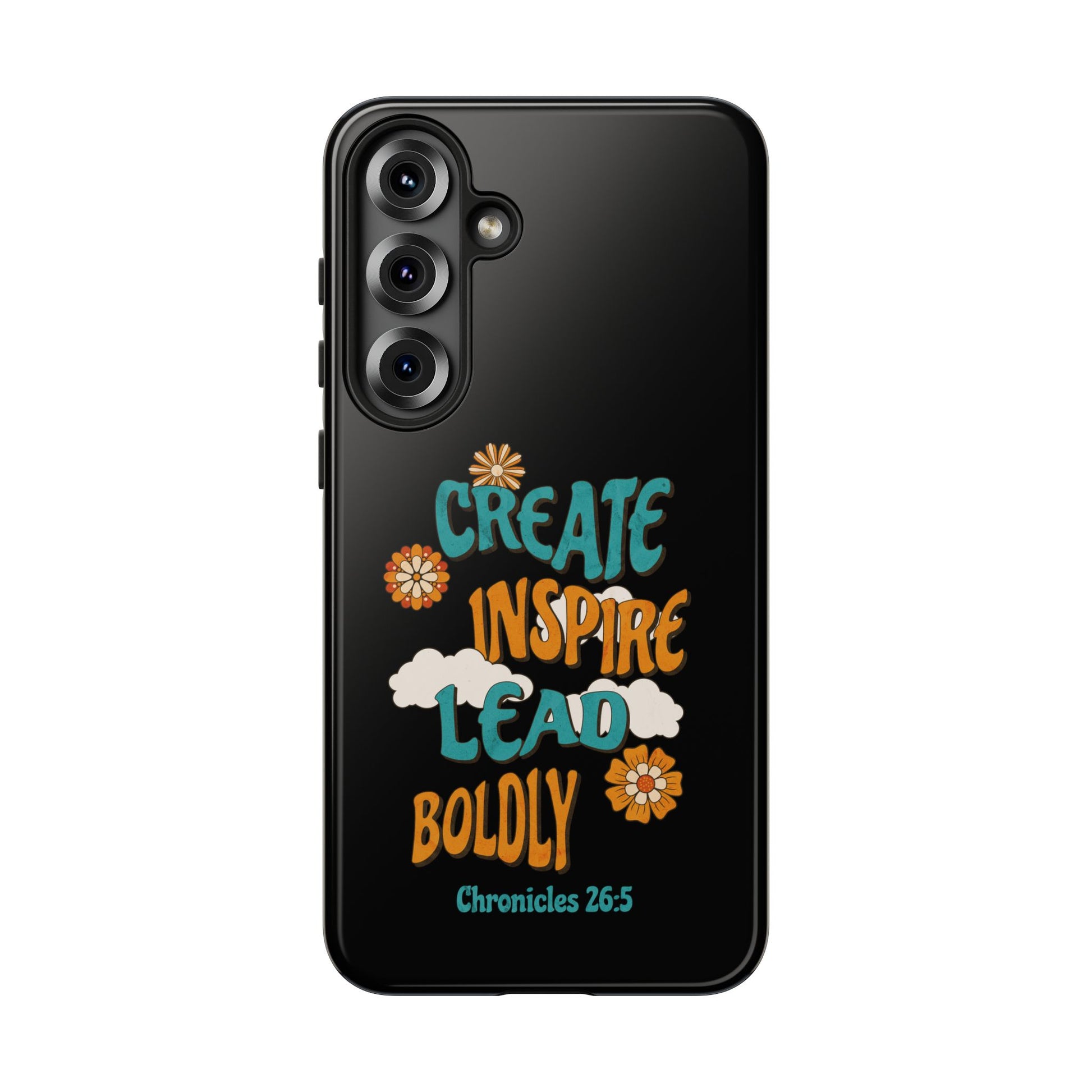 Bold Inspirational Phone Case, Create Inspire Lead Case, Gift for Creatives, Motivational Accessory, Flower Design, Custom Phone Cover