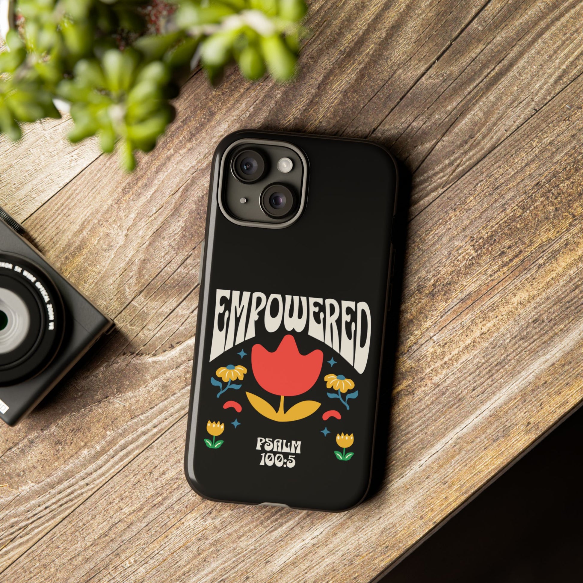 Empowered Floral Phone Case, Inspirational Phone Case, Unique Gift for Her, Psalm 100:5, Tough Phone Cover, Empowering Accessory