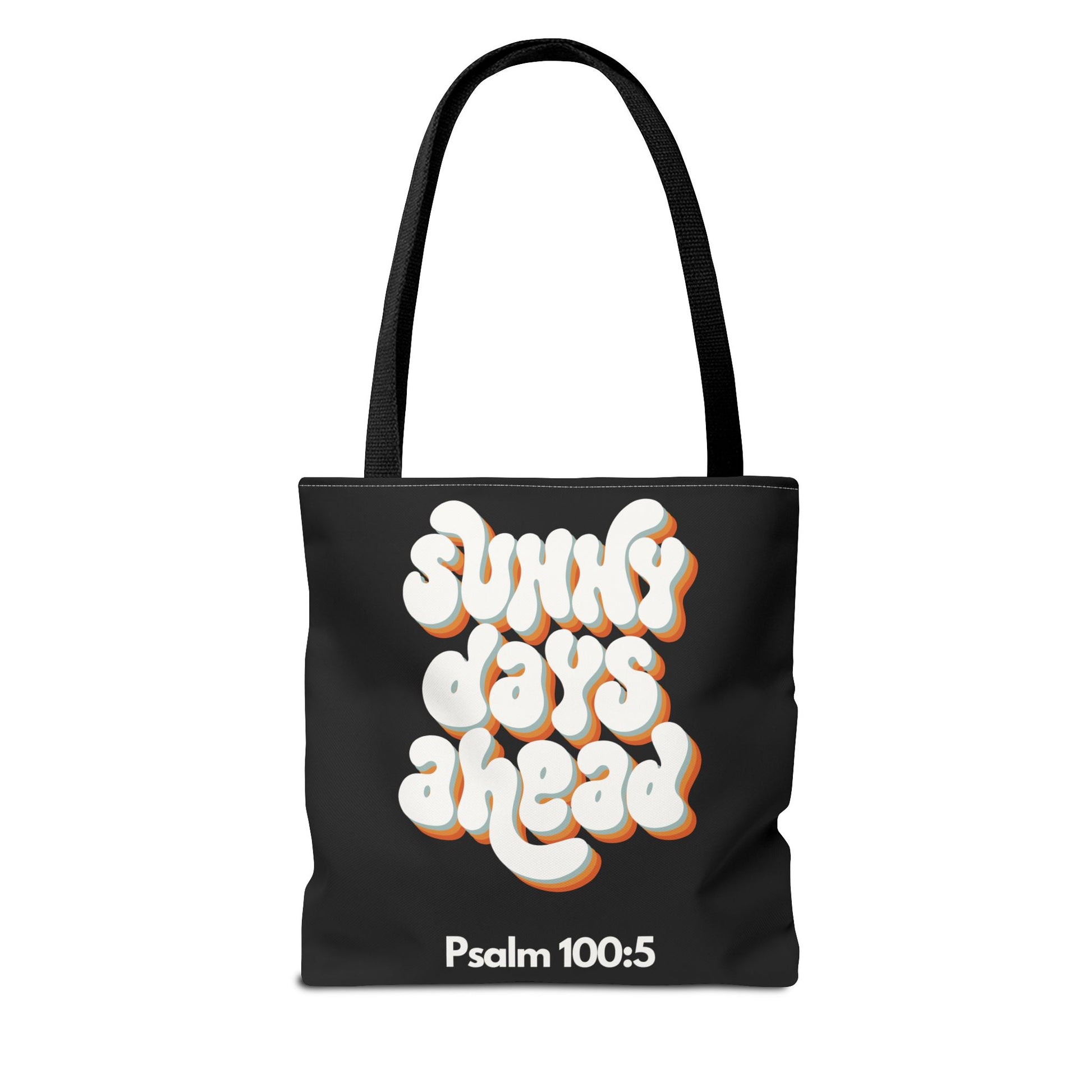 Sunny Days Ahead Tote Bag | Inspirational Tote for Everyday Use, Gift for Friends, Bible Verse Bag, Stylish Black Tote, Psalm 100:5