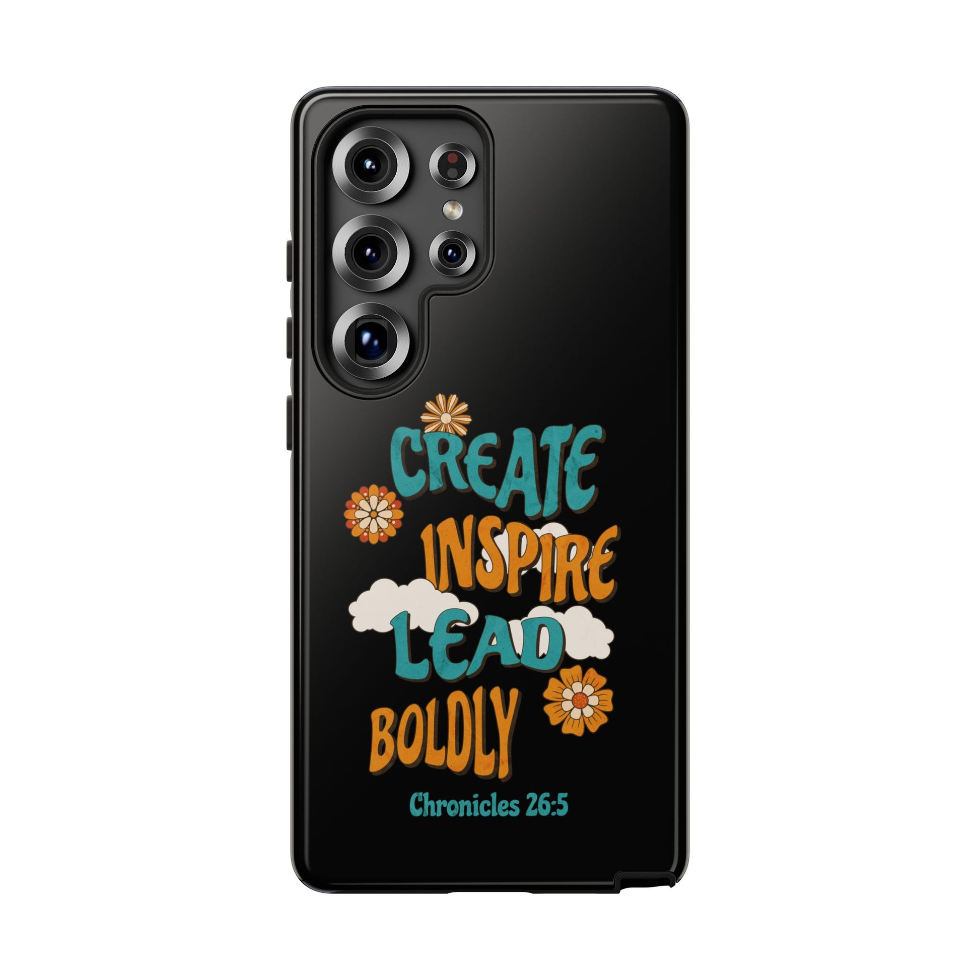 Bold Inspirational Phone Case, Create Inspire Lead Case, Gift for Creatives, Motivational Accessory, Flower Design, Custom Phone Cover
