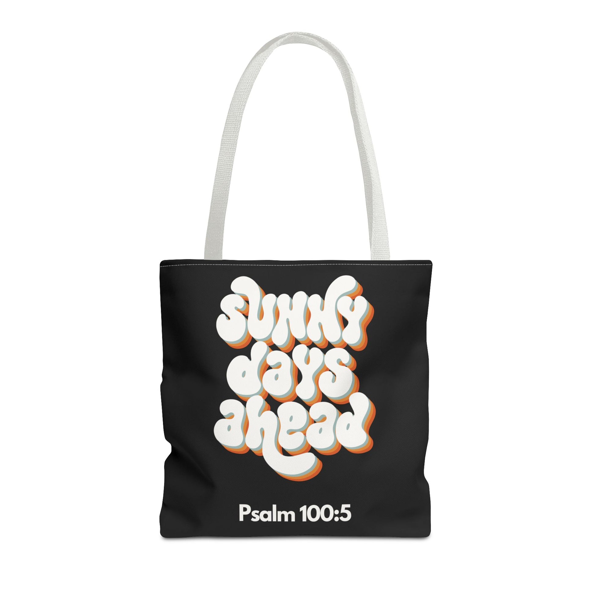 Sunny Days Ahead Tote Bag | Inspirational Tote for Everyday Use, Gift for Friends, Bible Verse Bag, Stylish Black Tote, Psalm 100:5