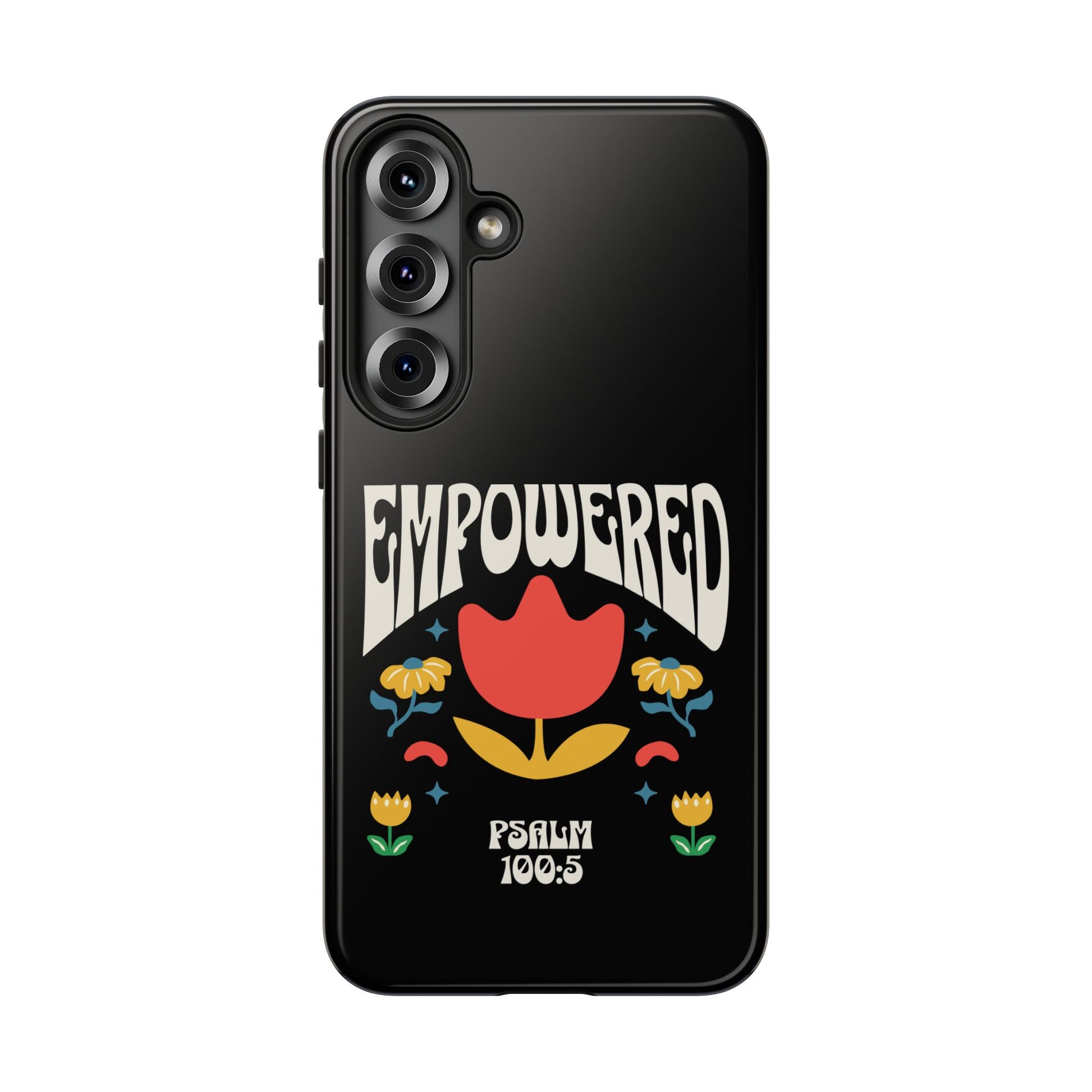 Empowered Floral Phone Case, Inspirational Phone Case, Unique Gift for Her, Psalm 100:5, Tough Phone Cover, Empowering Accessory