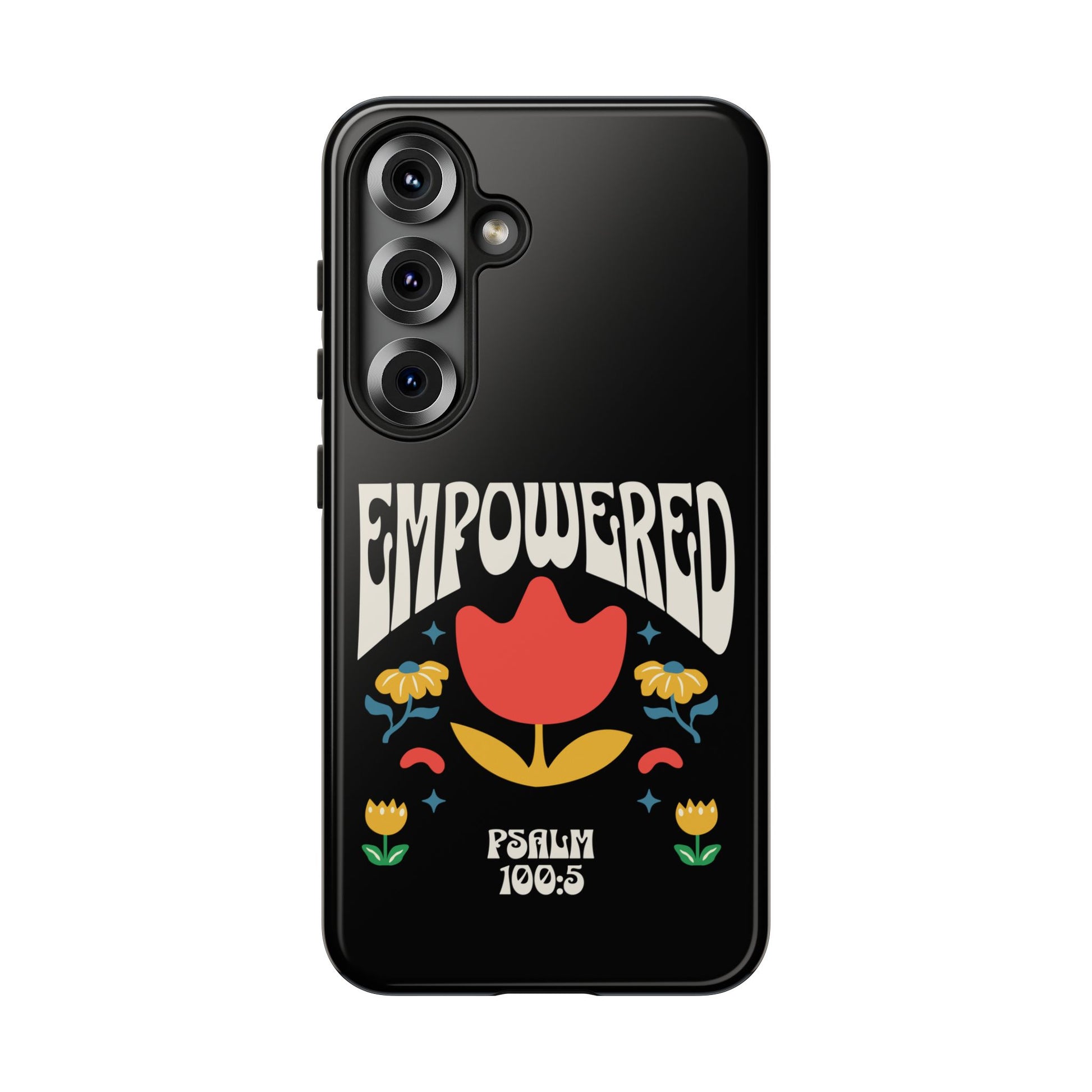 Empowered Floral Phone Case, Inspirational Phone Case, Unique Gift for Her, Psalm 100:5, Tough Phone Cover, Empowering Accessory