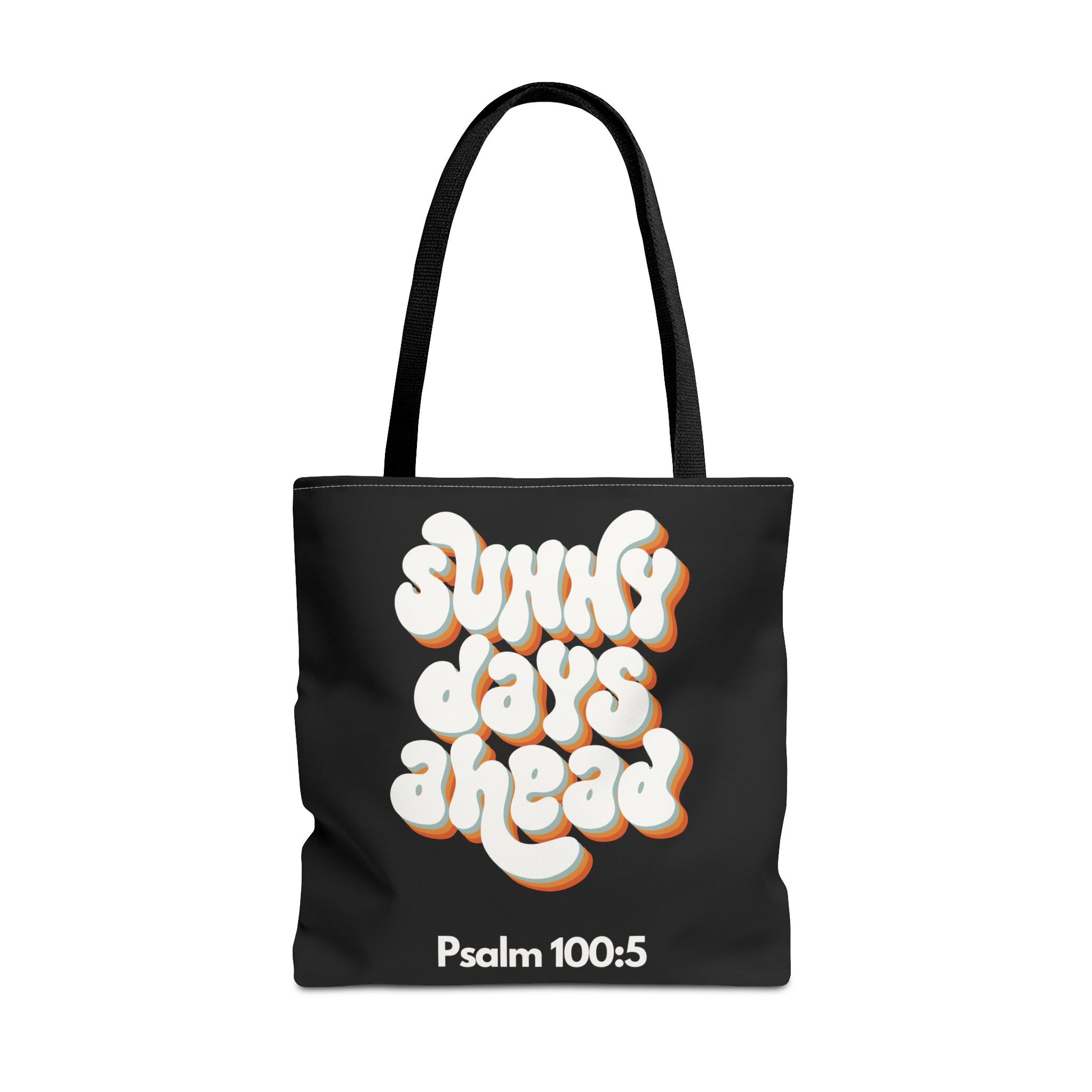 Sunny Days Ahead Tote Bag | Inspirational Tote for Everyday Use, Gift for Friends, Bible Verse Bag, Stylish Black Tote, Psalm 100:5