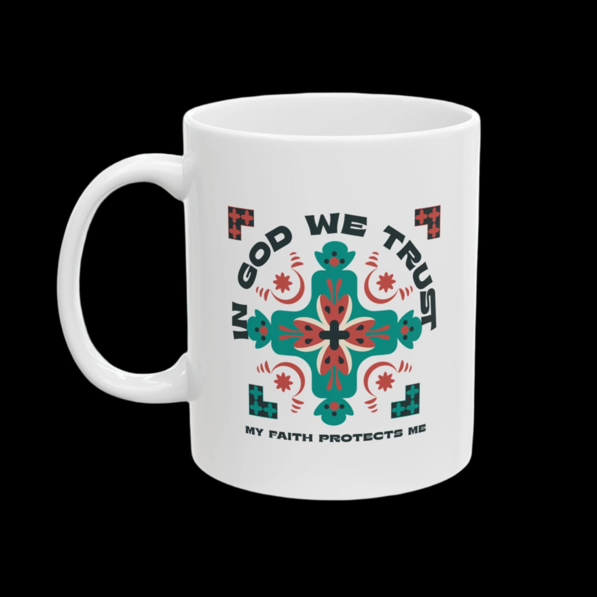 White mug with a design featuring 'In God We Trust' and 'My Faith Protects Me' text on a white background