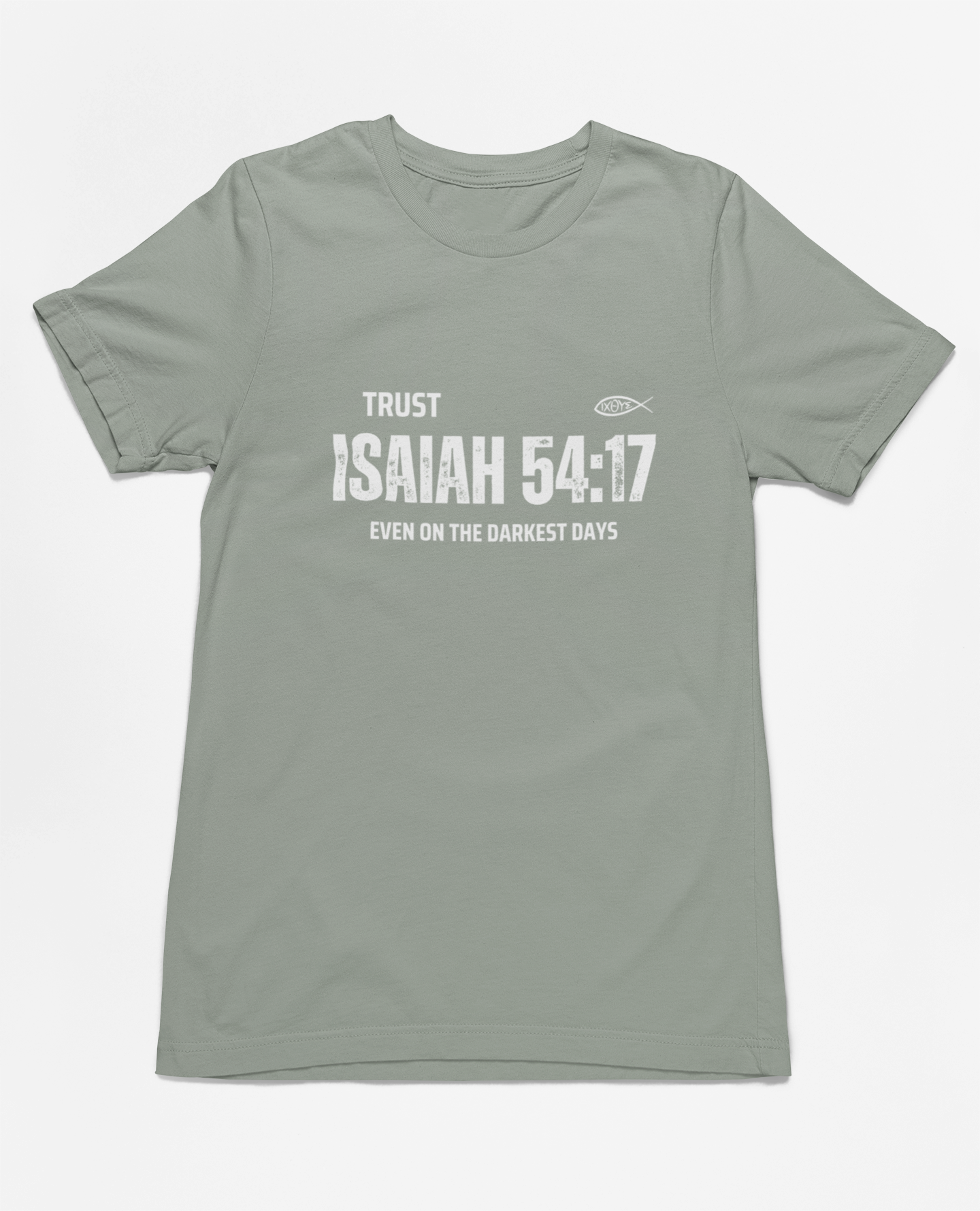 Trust in Isaiah 54:17 T-Shirt - Even on the Darkest Days
