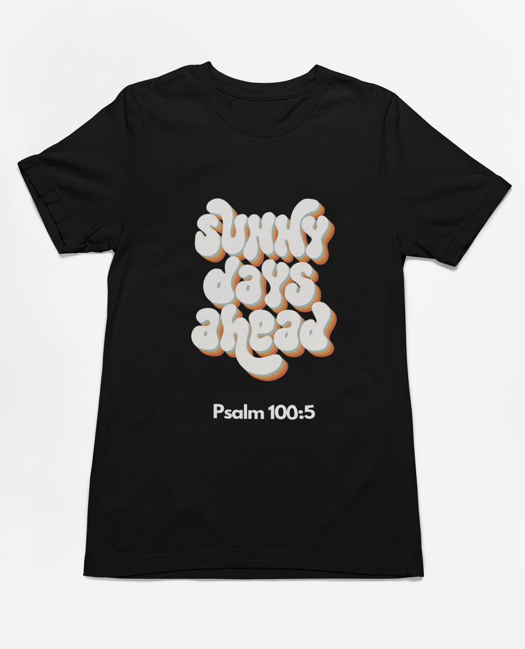 "Sunny Days Ahead t-shirt featuring Psalm 100:5 and retro typography in bold colors."
"Faith-inspired t-shirt with uplifting message and scripture, Psalm 100:5."
"t-shirt with retro typography and spiritual design."
"Christian t-shirt featuring ‘Sunny Days Ahead’ and inspirational message."
"Premium cotton t-shirt for faith-based fashion and everyday wear."