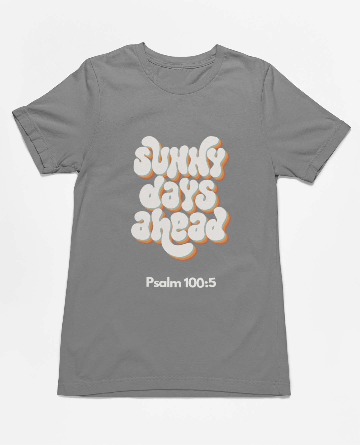 "Sunny Days Ahead t-shirt featuring Psalm 100:5 and retro typography in bold colors."
"Faith-inspired t-shirt with uplifting message and scripture, Psalm 100:5."
"light grey t-shirt with retro typography and spiritual design."
"Christian t-shirt featuring ‘Sunny Days Ahead’ and inspirational message."
"Premium cotton t-shirt for faith-based fashion and everyday wear."