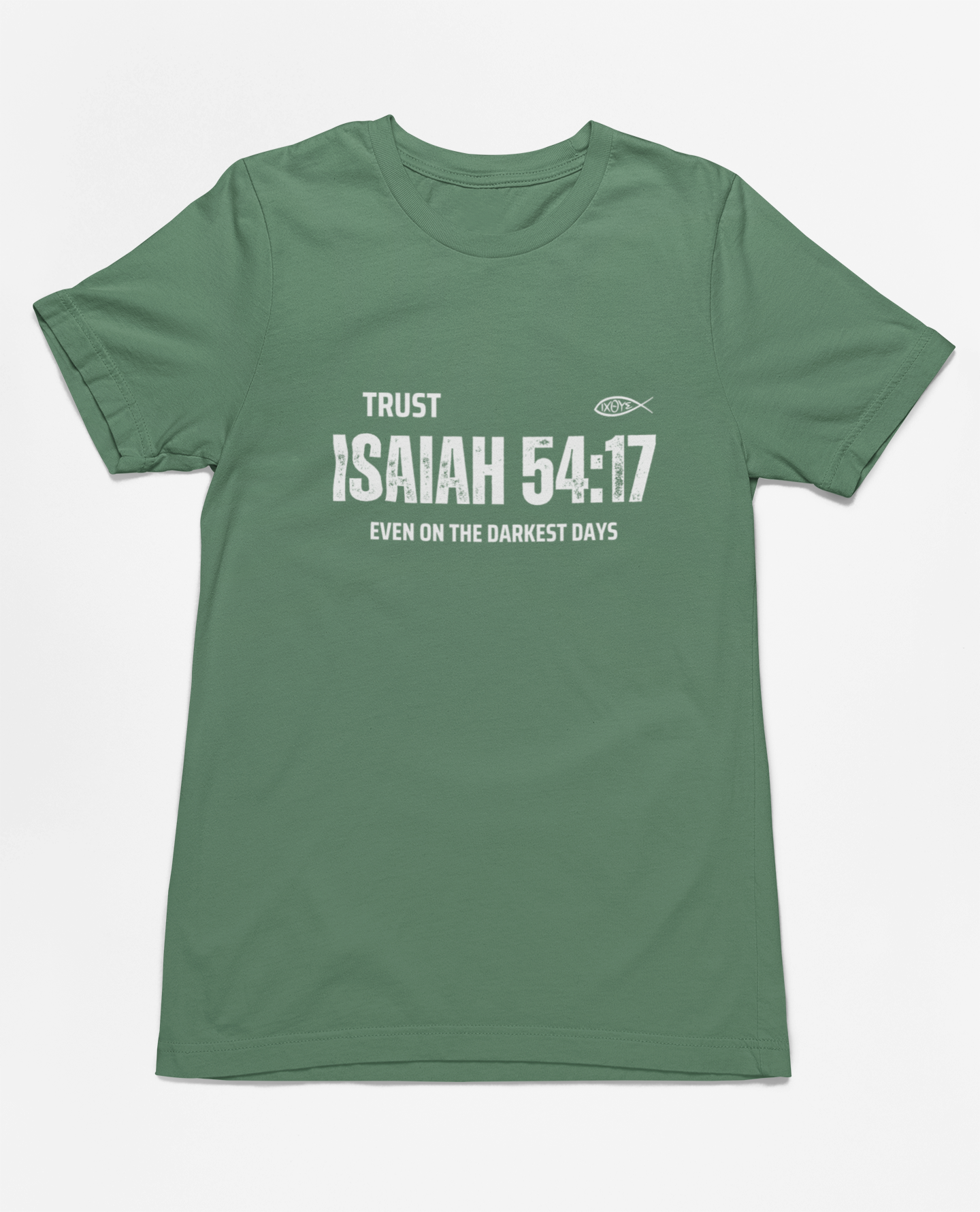 Trust in Isaiah 54:17 T-Shirt - Even on the Darkest Days