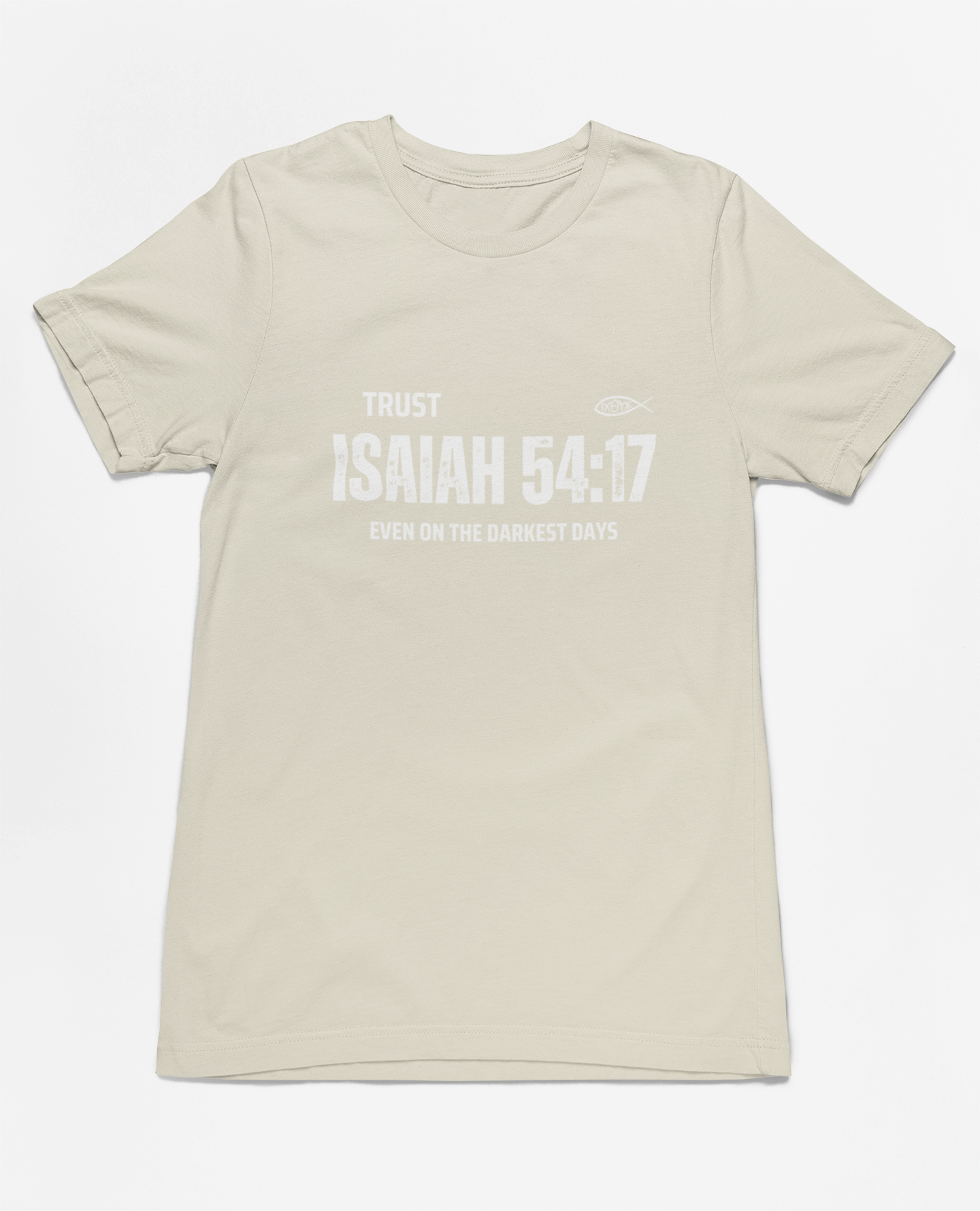 Trust in Isaiah 54:17 T-Shirt - Even on the Darkest Days