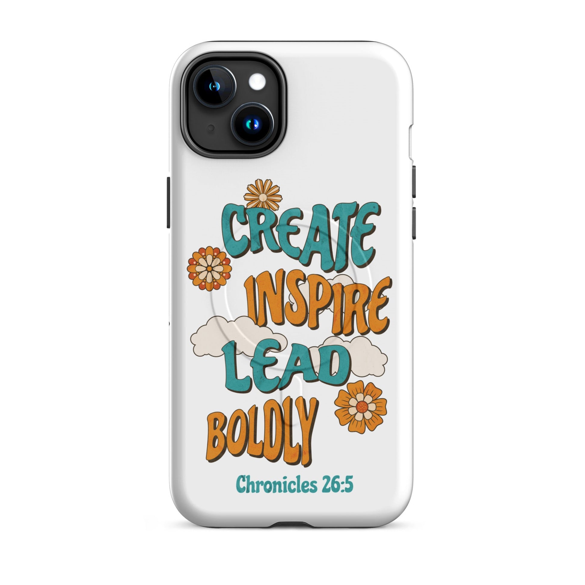 Create Inspire Lead Boldly – Chronicles 26:5 – MagSafe® Tough Case for iPhone | Phone Case – GodSpeed Threads