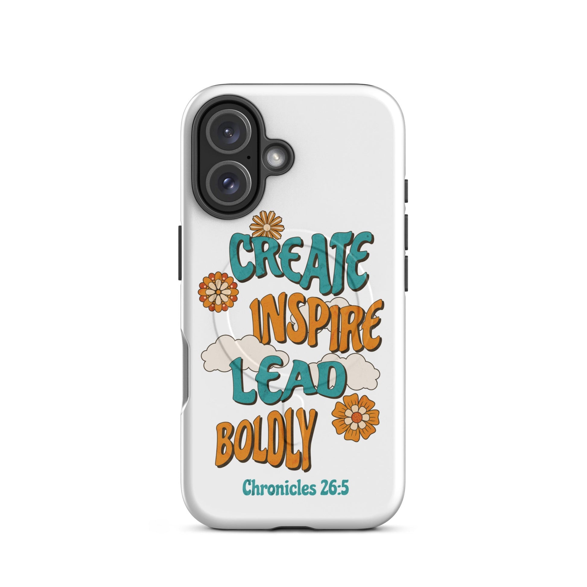 Create Inspire Lead Boldly – Chronicles 26:5 – MagSafe® Tough Case for iPhone | Phone Case – GodSpeed Threads