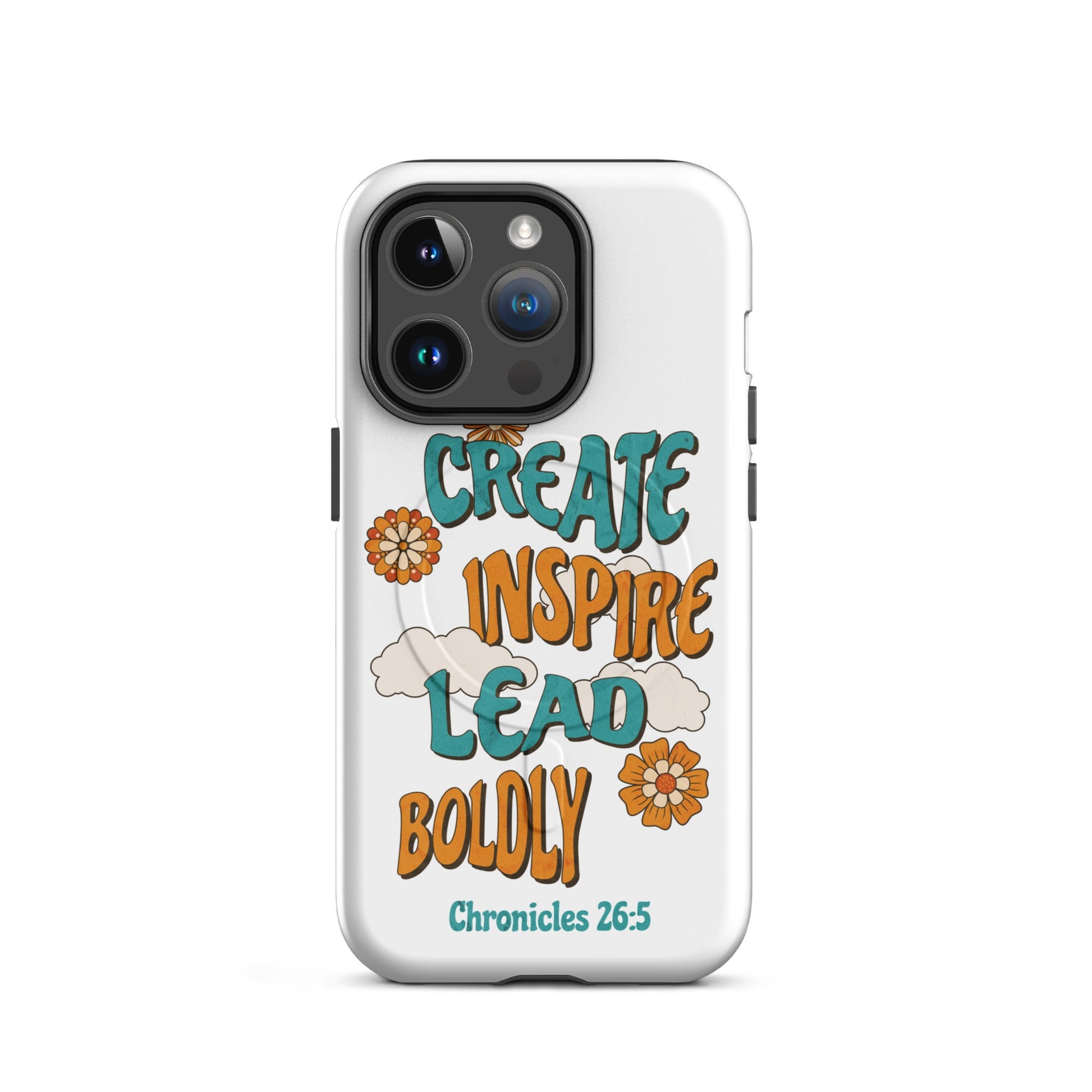 Create Inspire Lead Boldly – Chronicles 26:5 – MagSafe® Tough Case for iPhone | Phone Case – GodSpeed Threads