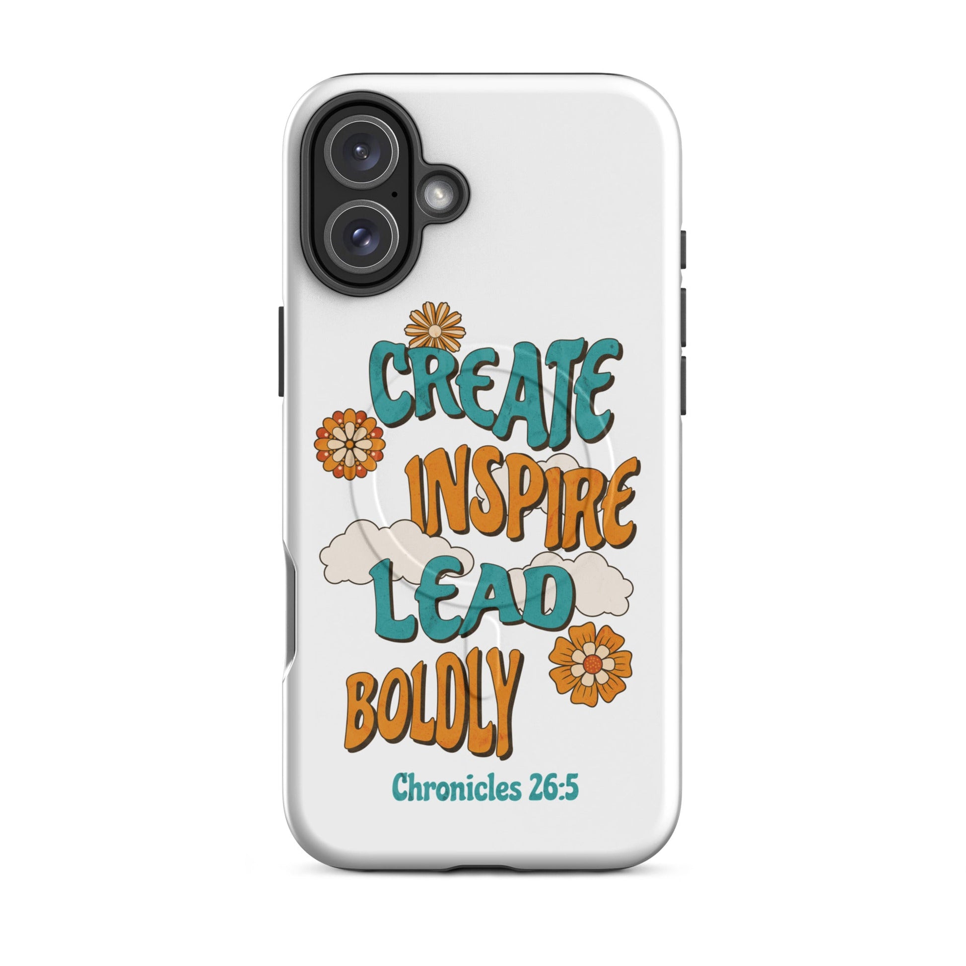 Create Inspire Lead Boldly – Chronicles 26:5 – MagSafe® Tough Case for iPhone | Phone Case – GodSpeed Threads