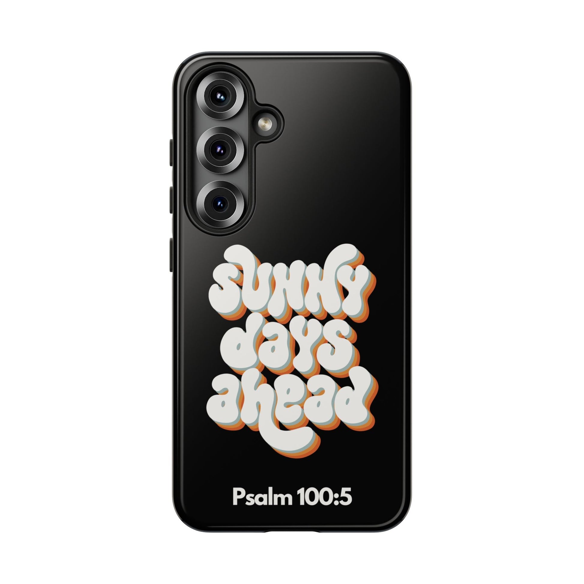 Sunny Days Ahead Phone Case - Inspirational iPhone Cover, Tough Protective Case for Everyday Use, Bible Verse Gift, Motivational Art | Phone Case – GodSpeed Threads