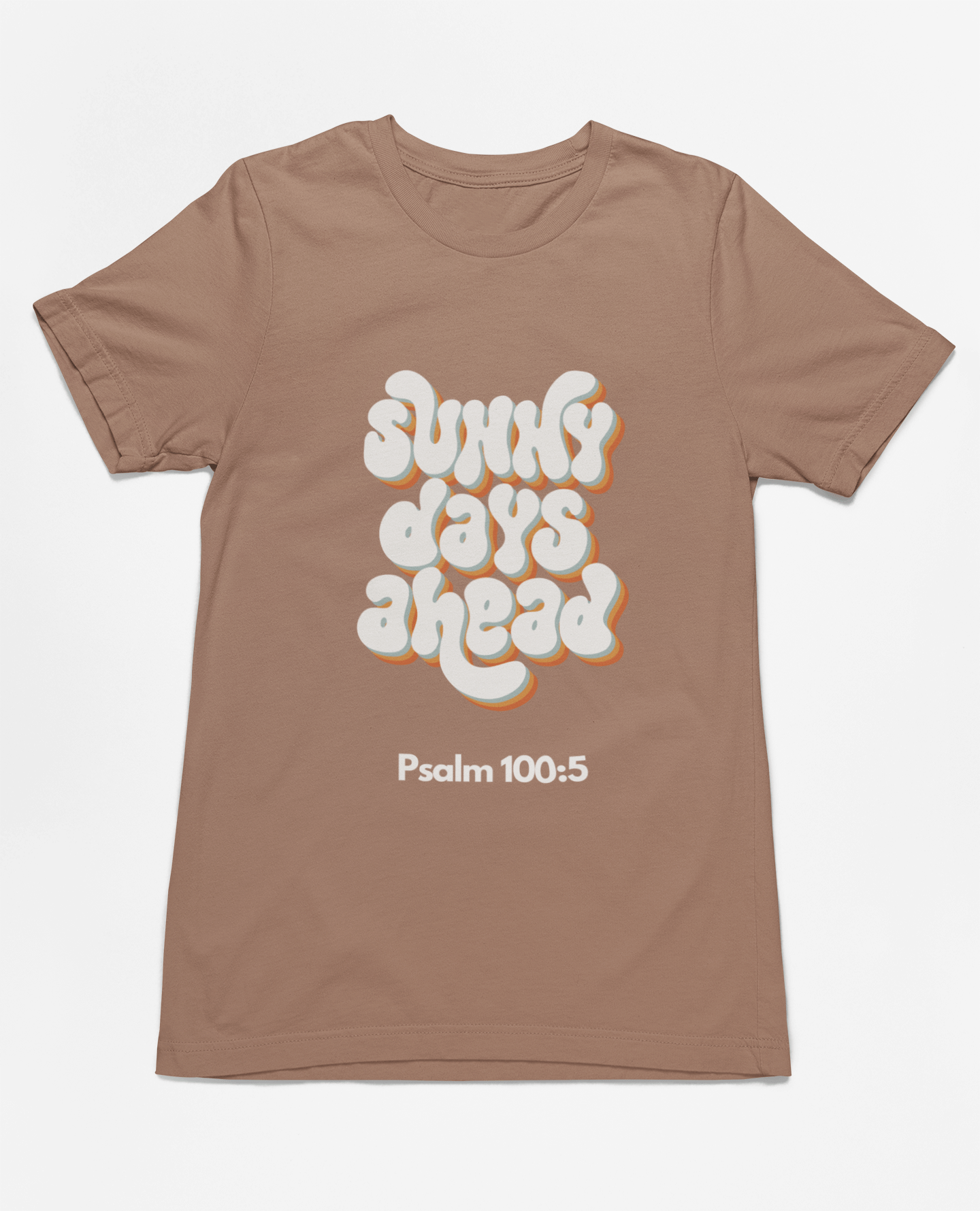 Sunny Days Ahead T-Shirt - Psalm 100:5 | T-Shirt – GodSpeed Threads