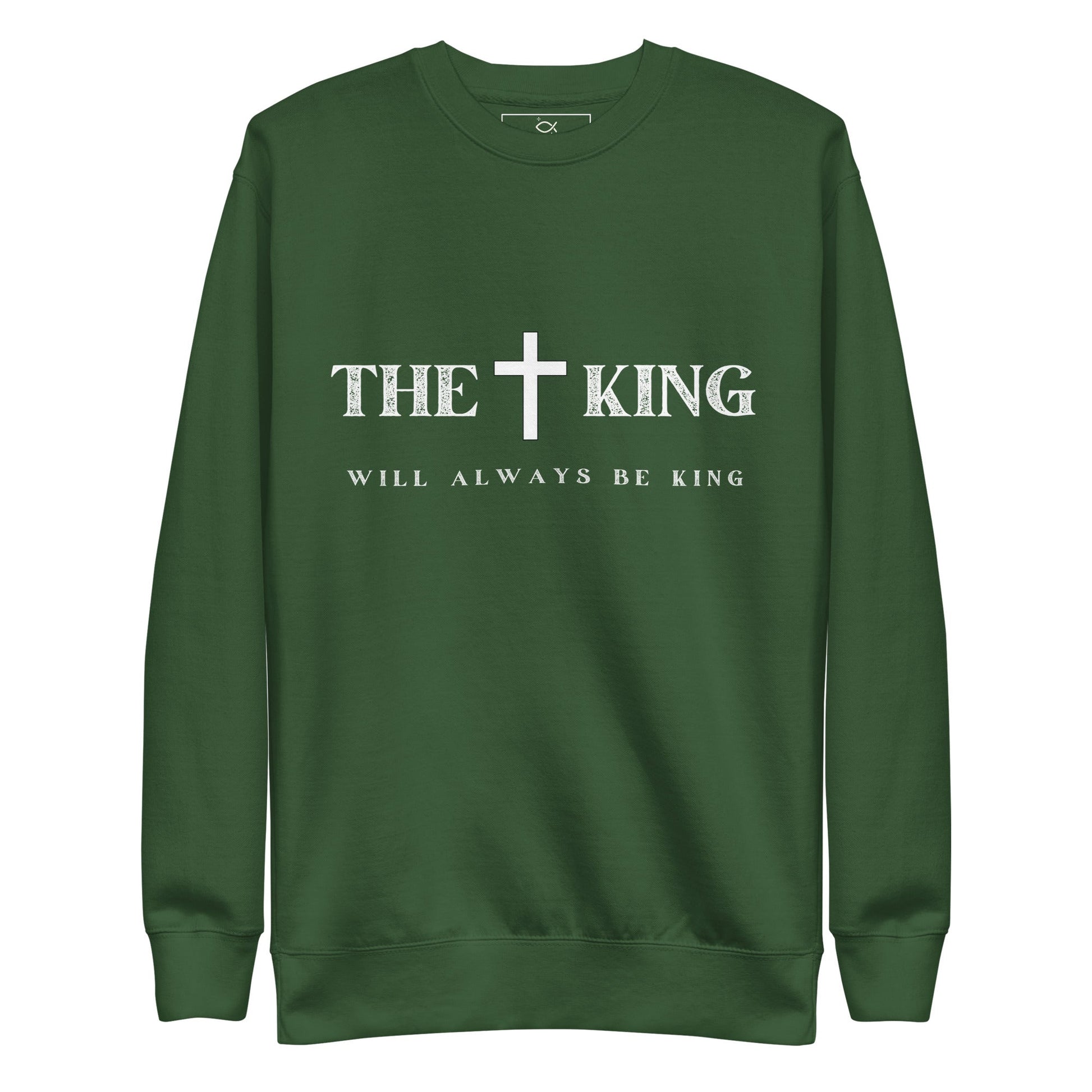 ✝ The King Will Always Be King – Christian Faith Sweater | sweatshirts – GodSpeed Threads
