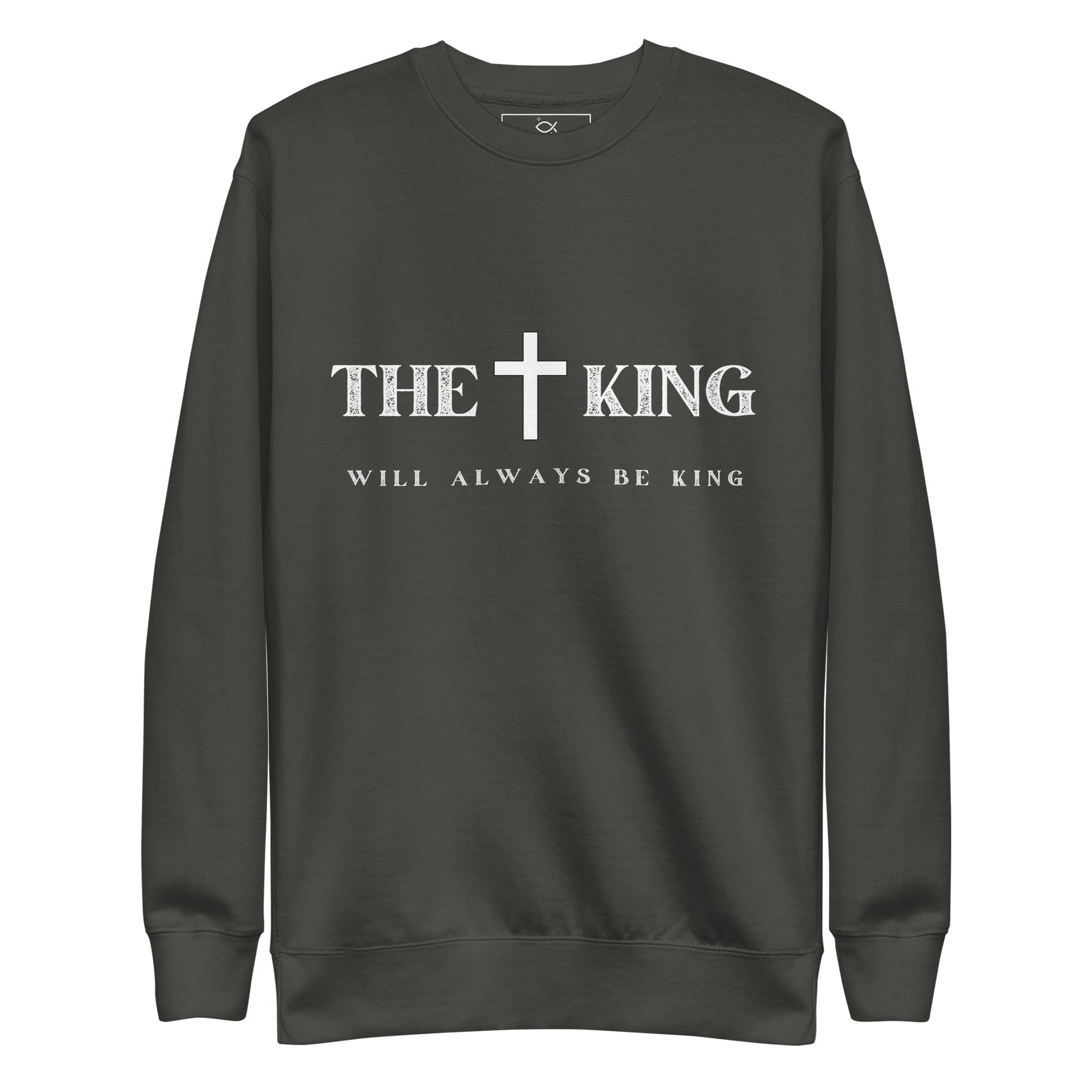 ✝ The King Will Always Be King – Christian Faith Sweater | sweatshirts – GodSpeed Threads