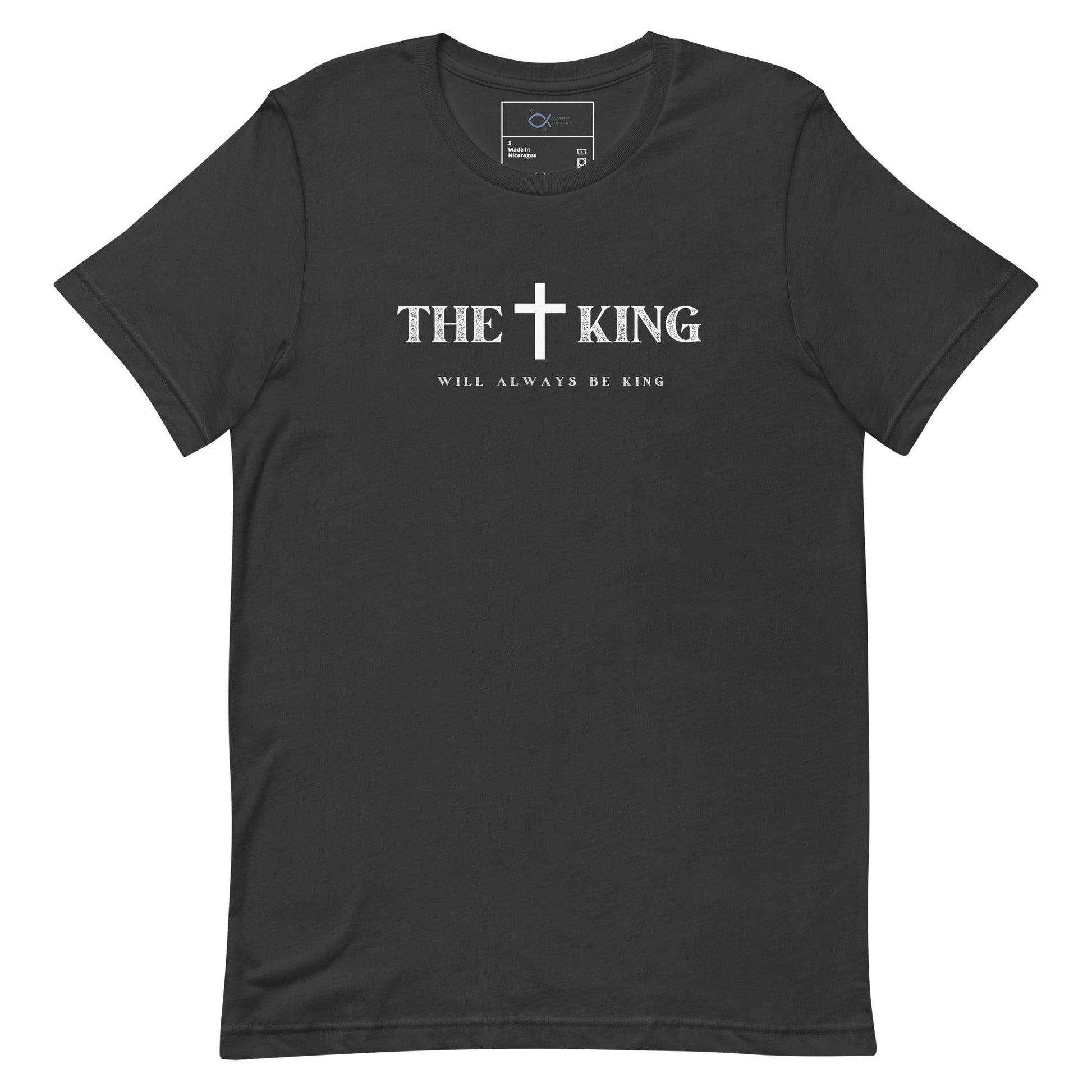 The King Will Always Be King T-Shirt – Christian Faith Apparel | T-Shirt – GodSpeed Threads