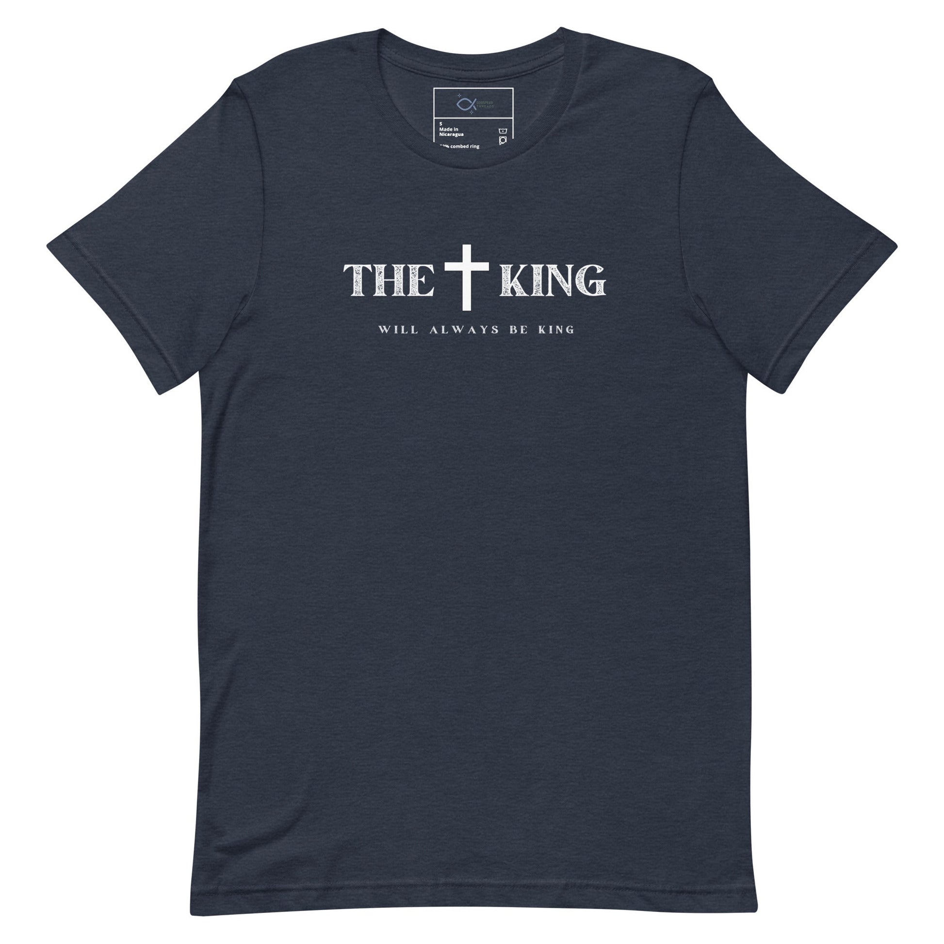 The King Will Always Be King T-Shirt – Christian Faith Apparel | T-Shirt – GodSpeed Threads