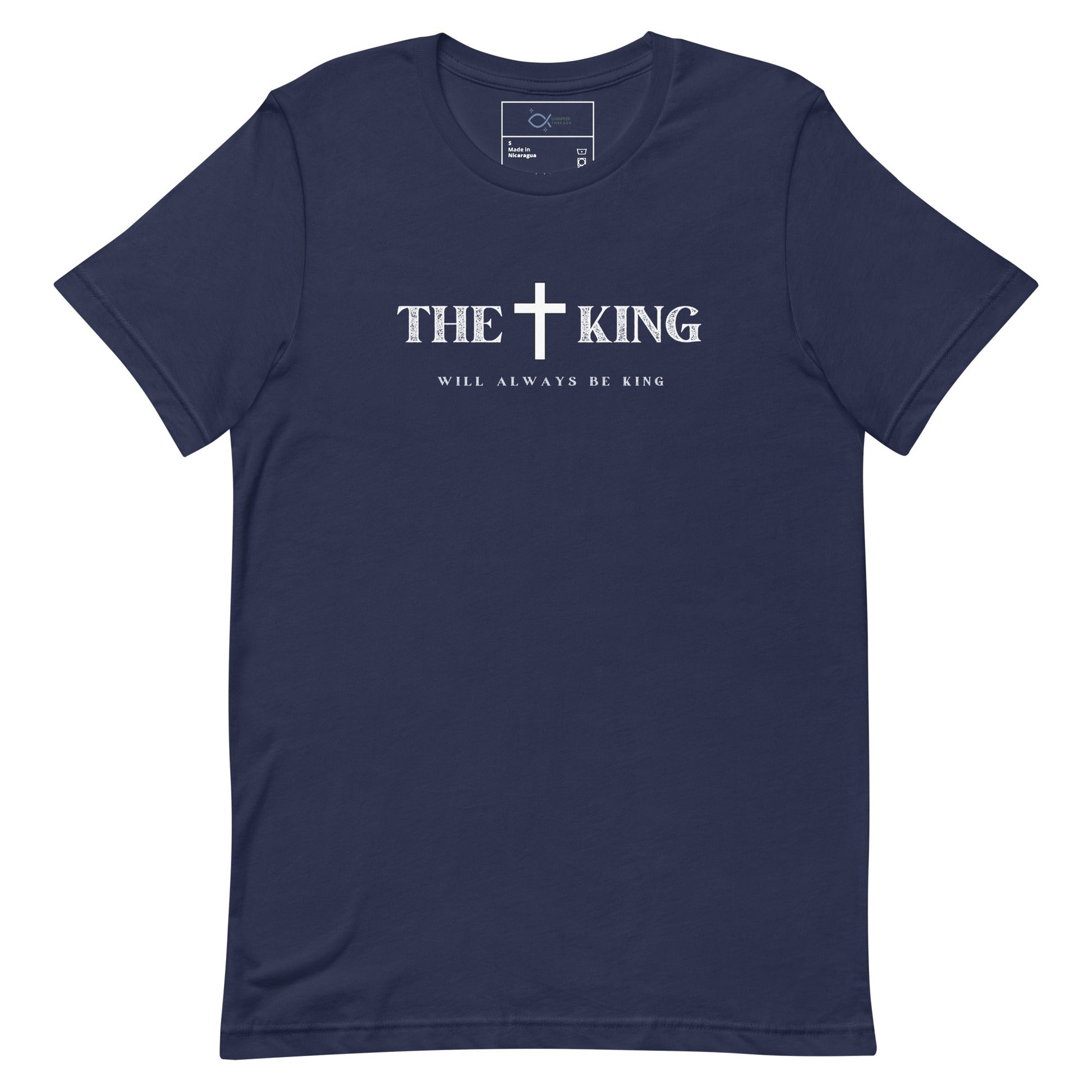 The King Will Always Be King T-Shirt – Christian Faith Apparel | T-Shirt – GodSpeed Threads