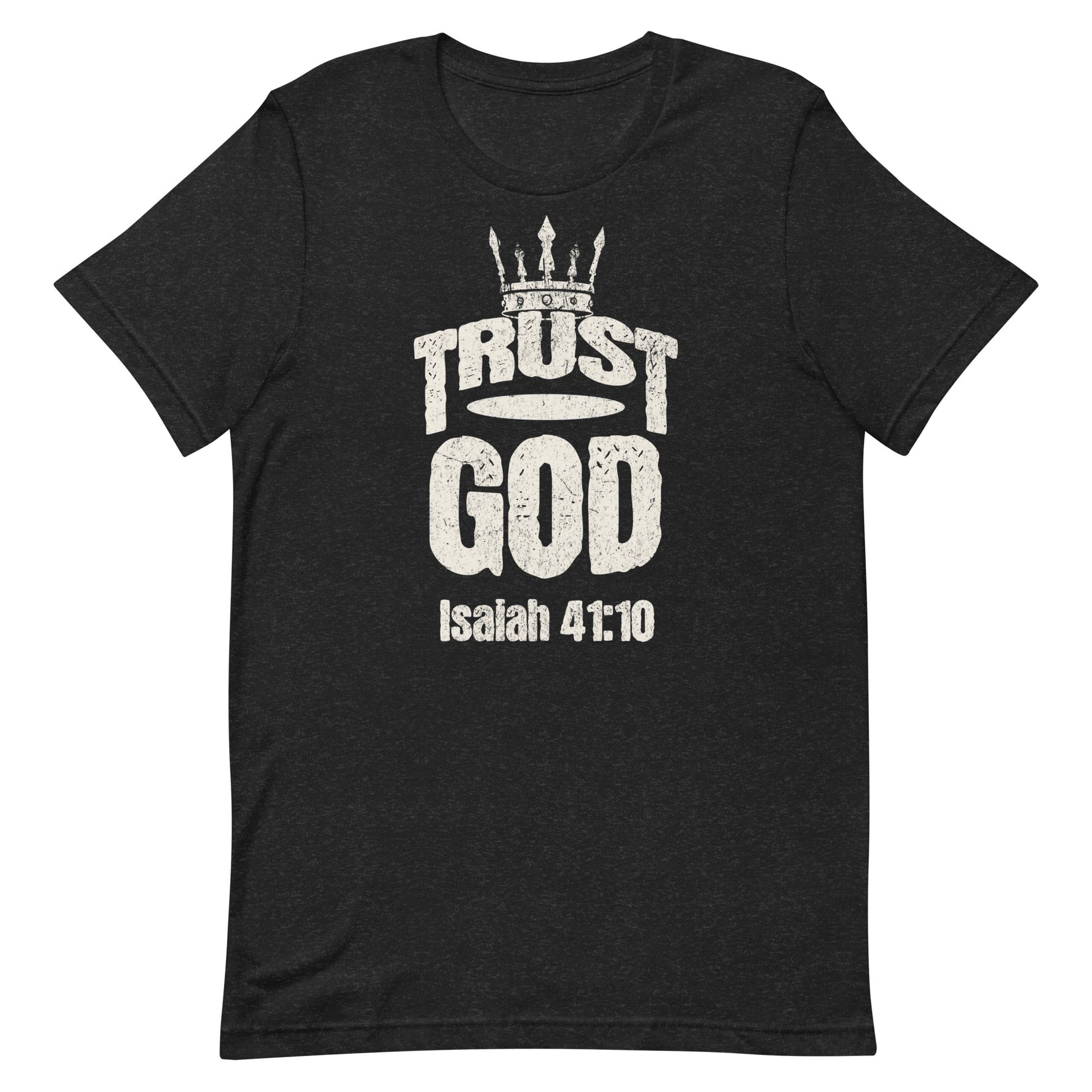 Trust God Men's T-Shirt – Isaiah 41:10 Christian Apparel | T-Shirt – GodSpeed Threads