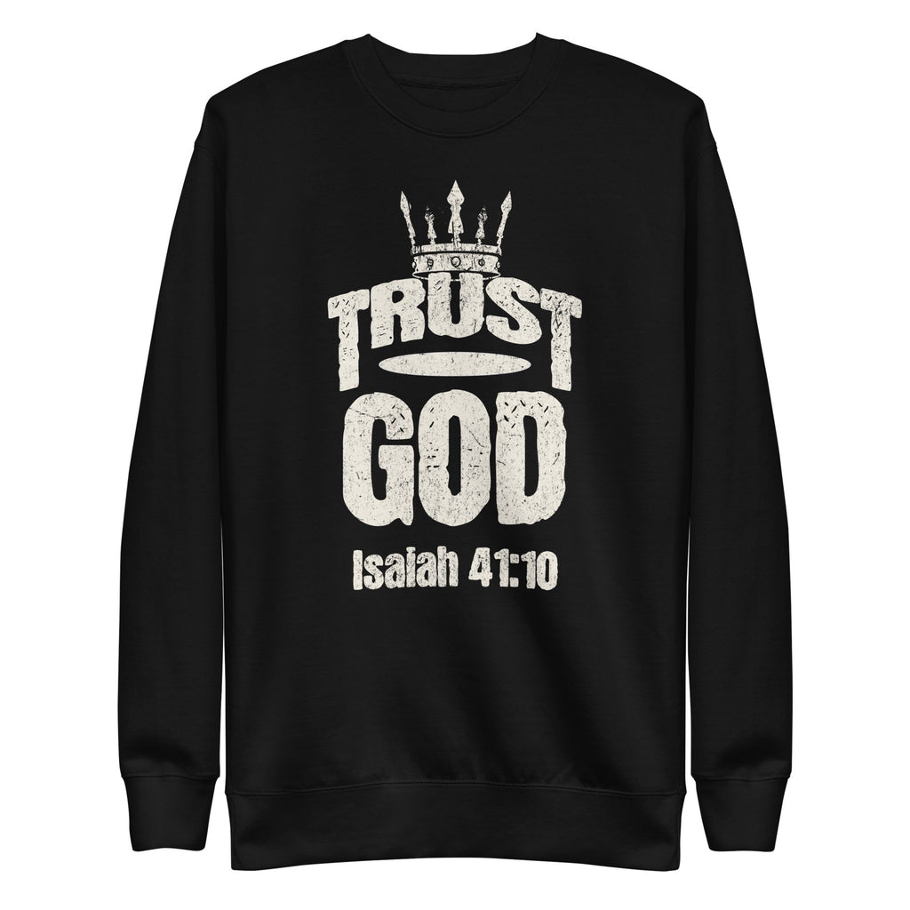 Trust God Sweatshirt – Isaiah 41:10 Christian Faith Apparel | sweatshirts – GodSpeed Threads