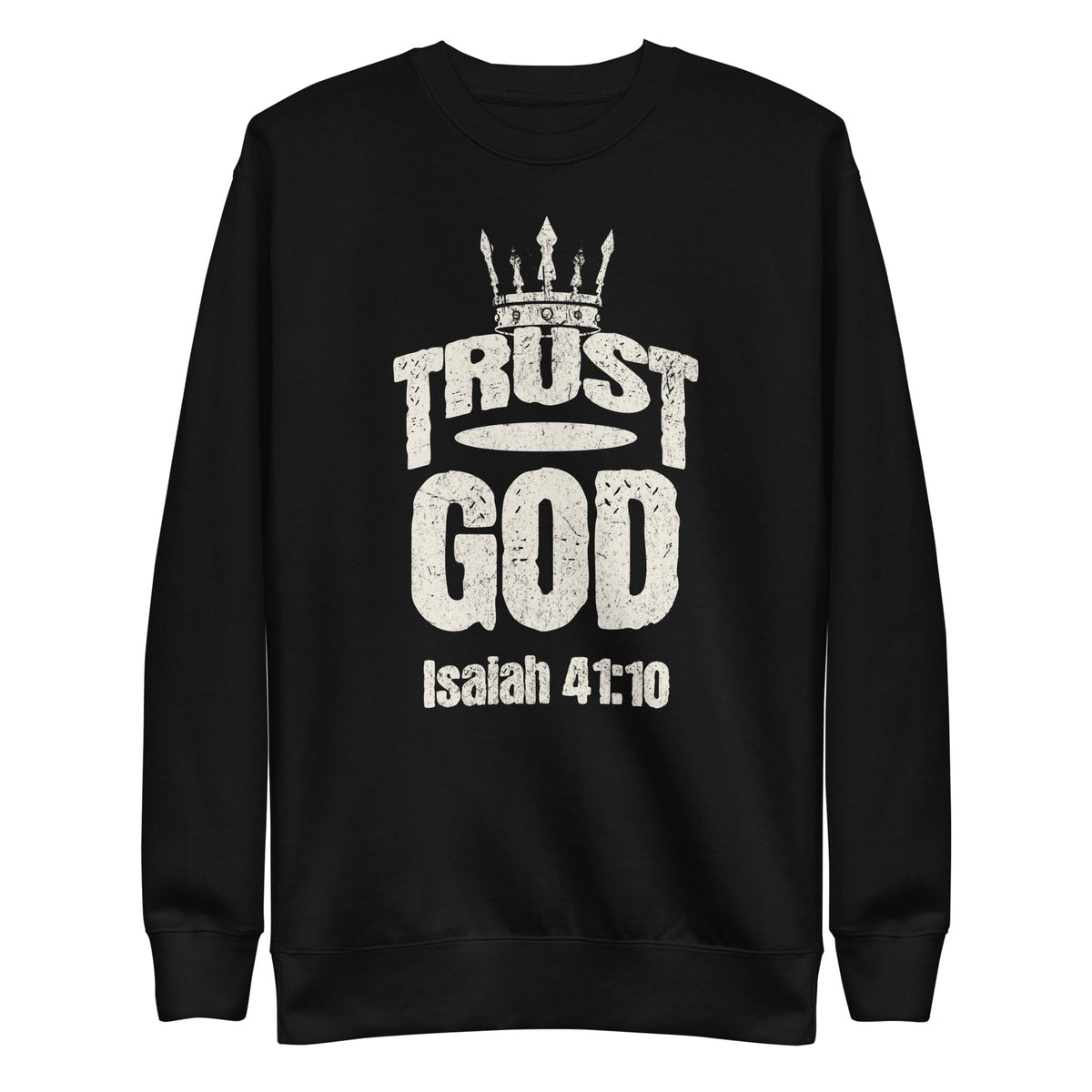 Trust God Sweatshirt – Isaiah 41:10 Christian Faith Apparel | sweatshirts – GodSpeed Threads