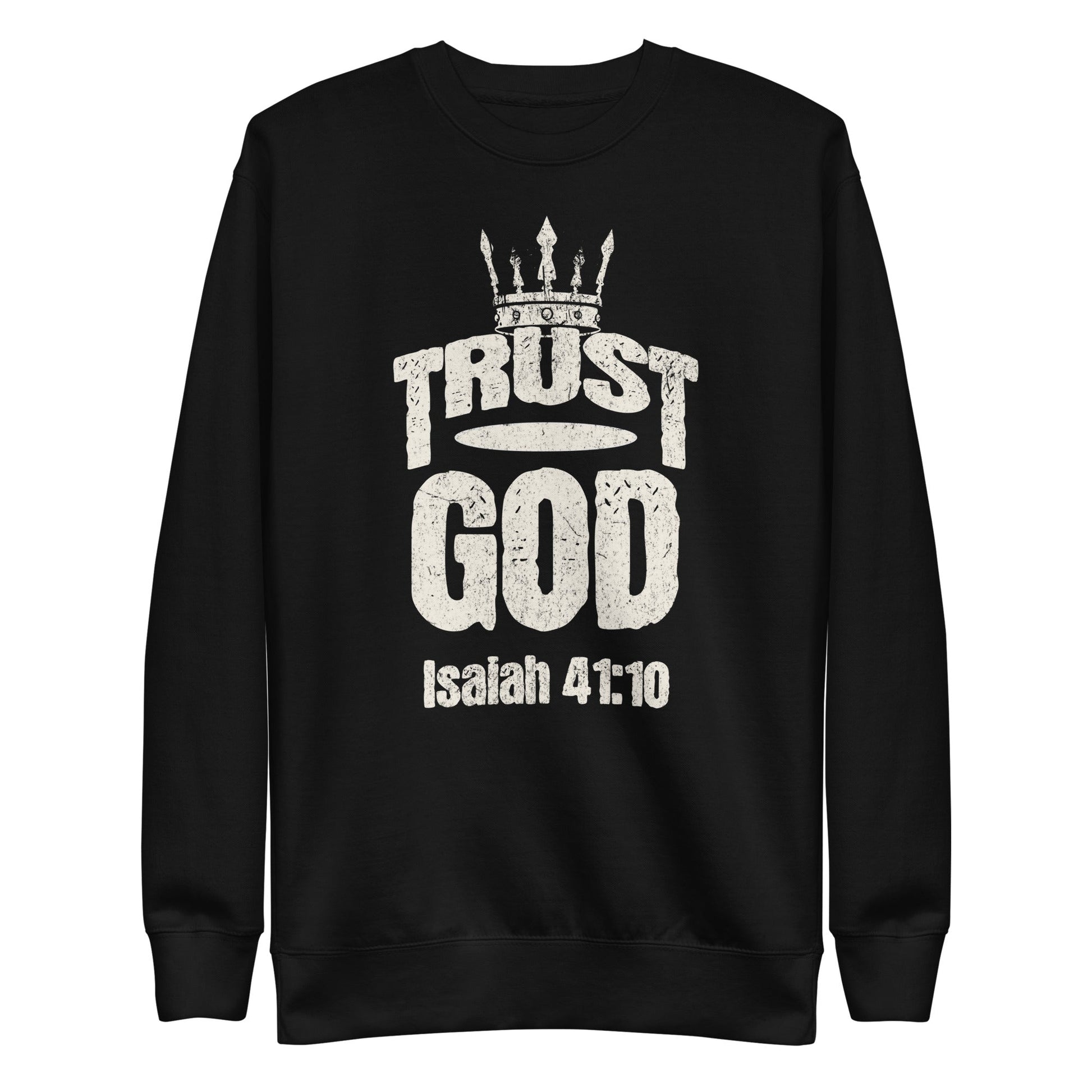 Trust God Sweatshirt – Isaiah 41:10 Christian Faith Apparel | sweatshirts – GodSpeed Threads