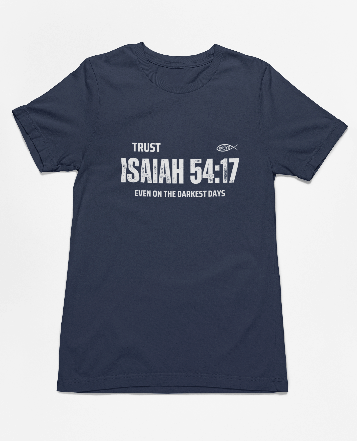 ✝️ Trust in Isaiah 54:17 T-Shirt – Even on the Darkest Days | T-Shirt – GodSpeed Threads